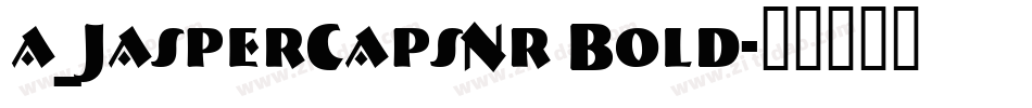 a_JasperCapsNr Bold字体转换